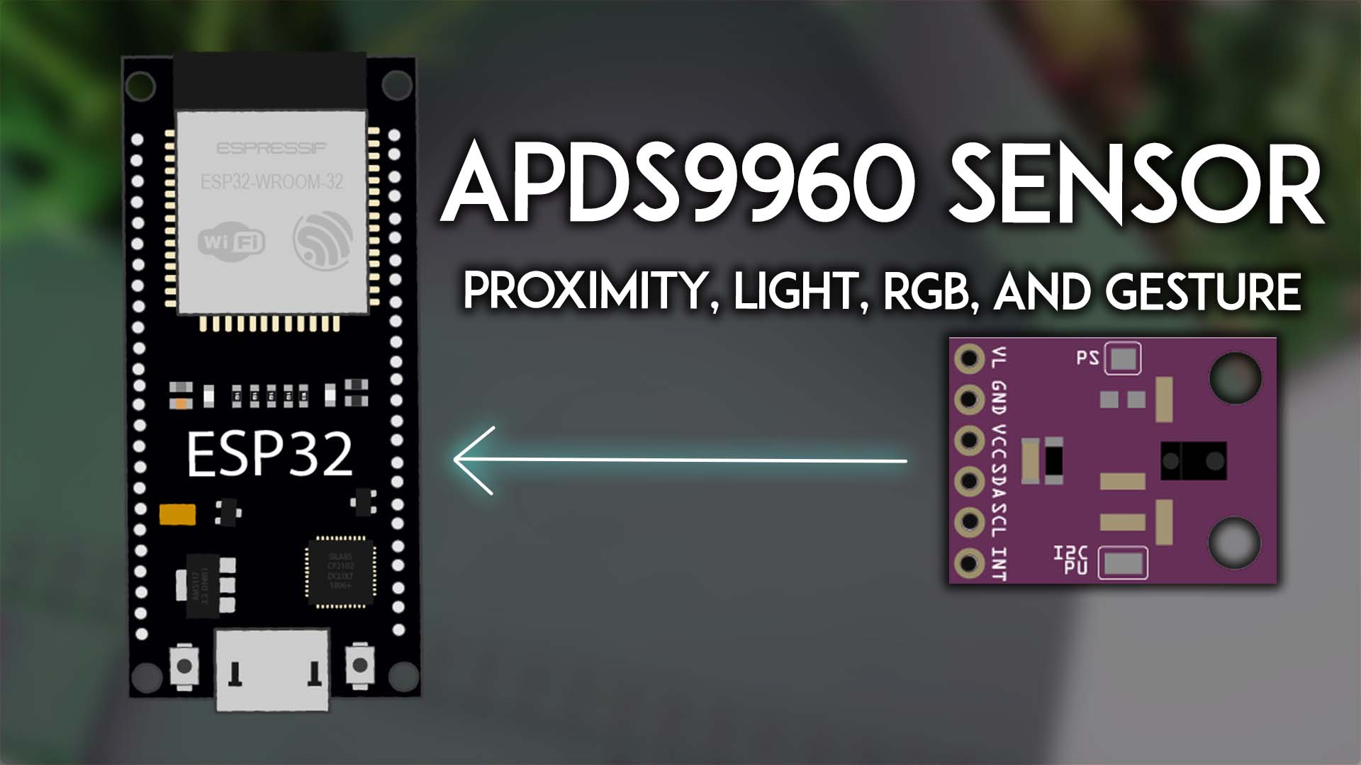 ESP32 with APDS9960 Proximity, Light, RGB, and Gesture Sensor Arduino IDE