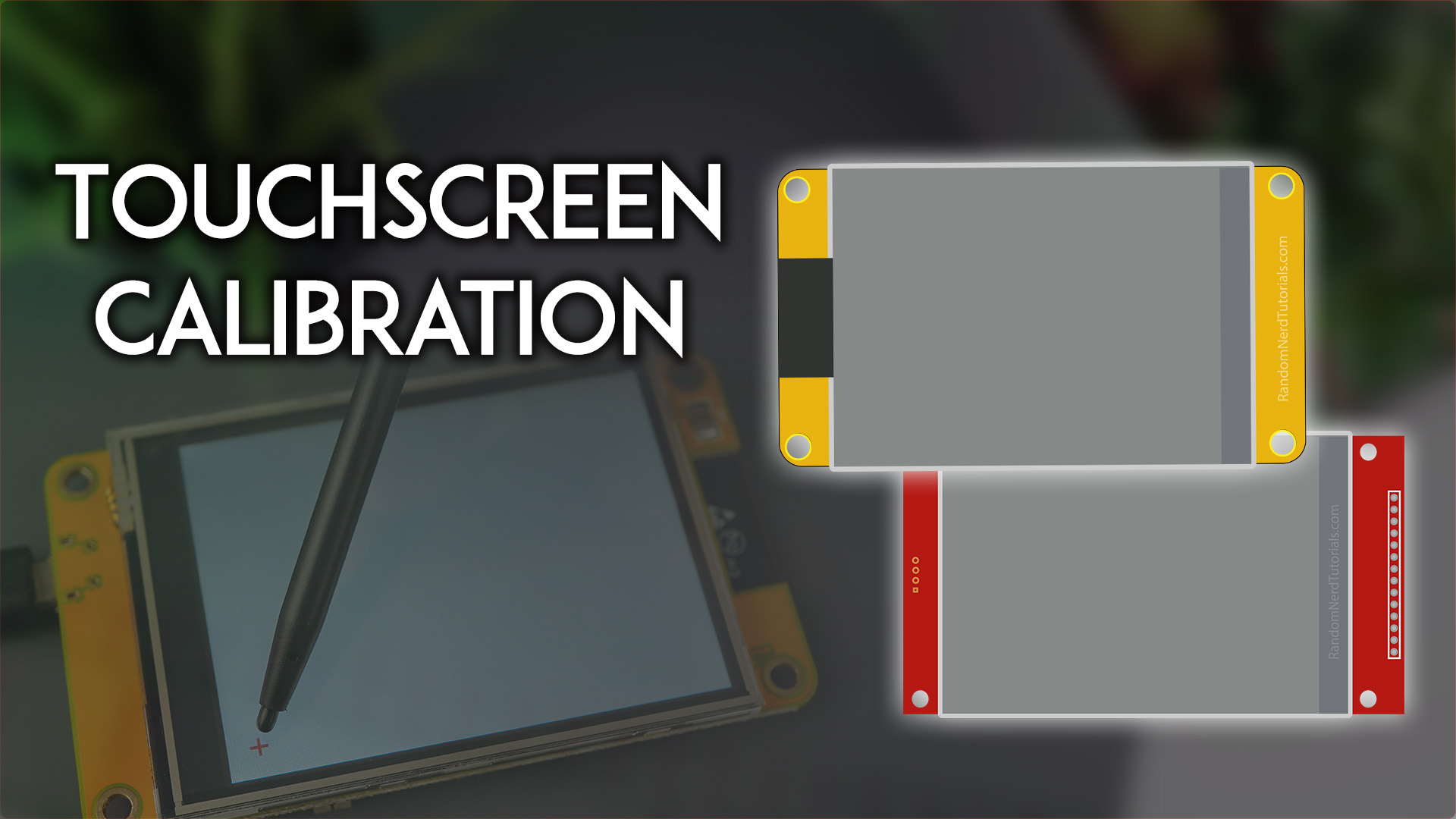 ESP32 Cheap Yellow Display (CYD) Resistive Touchscreen Calibration