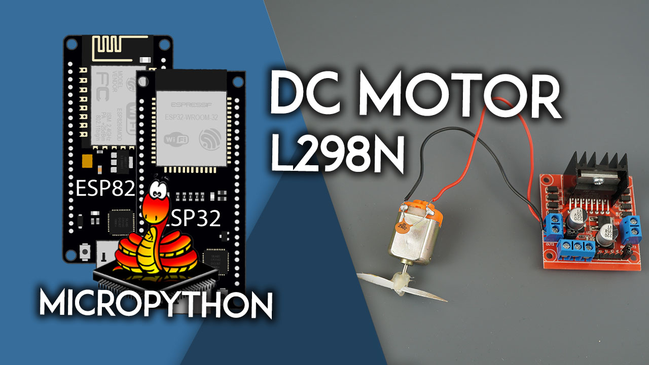 MicroPython: ESP32/ESP8266 Control a DC Motor with the L298N Driver