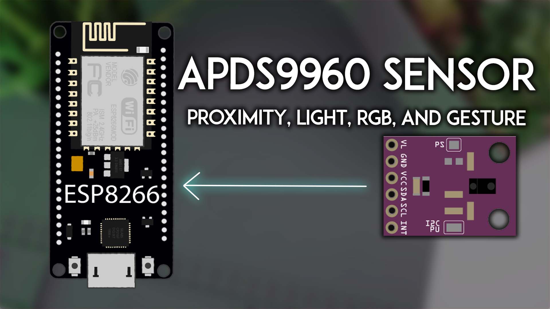 ESP8266 with APDS9960 Proximity, Light, RGB, and Gesture Sensor
