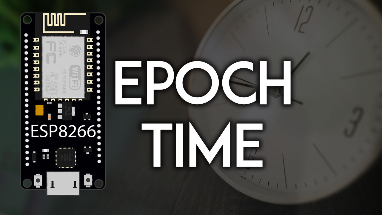 Get Epoch Unix Time with the ESP8266 NodeMCU Arduino