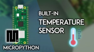 Raspberry Pi Pico Read the Internal Temperature Sensor MicroPython