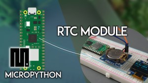 Raspberry Pi Pico: DS1307 RTC Module - Keep Track of Time (MicroPython)