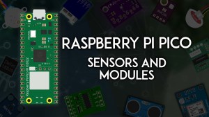 Raspberry Pi Pico Free Guides for Sensors and Modules